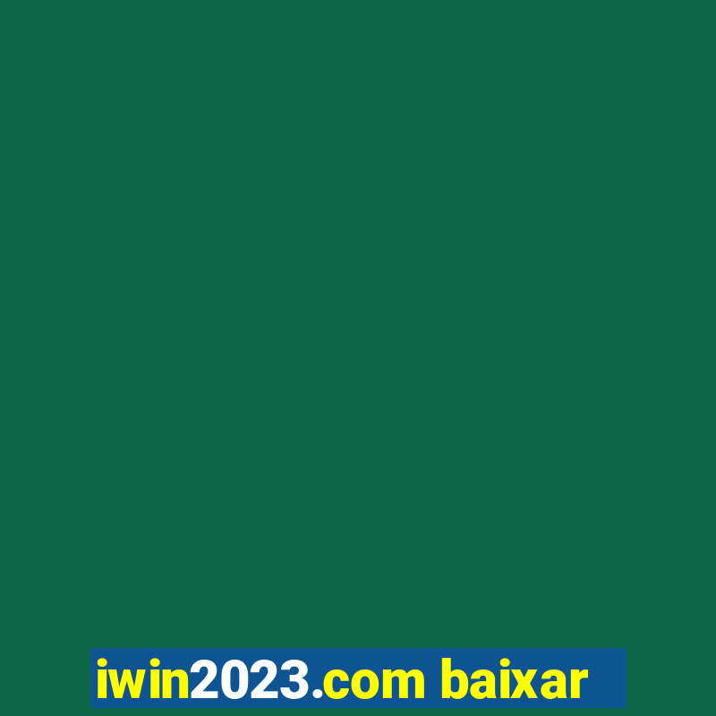 iwin2023.com baixar